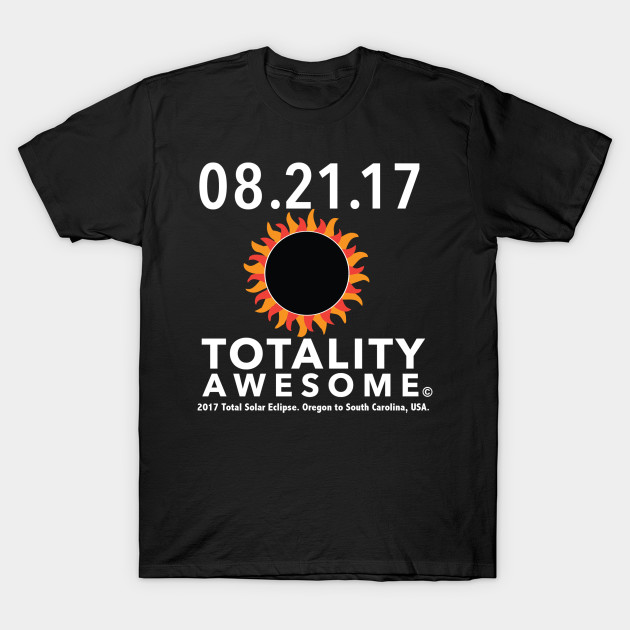 Totality Awesome Tee Shirt T-Shirt-TOZ